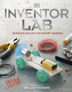Inventor Lab: Projects for genius makers by Rogers Dr Lucy
