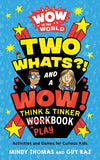 Wow in the World: Two Whats?! and a Wow! Think & Tinker Playbook by Mindy Thomas & Guy Raz